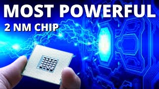 IBM's 2-Nanometer Chip, The Smallest and Most Powerful Microchip Yet Developed!