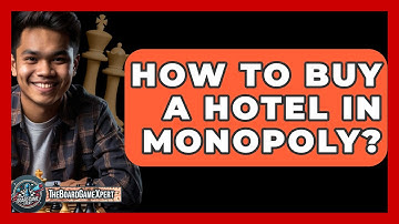 How To Buy A Hotel In Monopoly? - The Board Game Xpert
