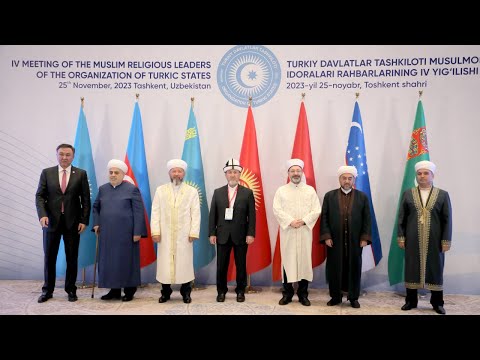 Türk Devletleri Teşkilatı Müslüman Dini Kurul Başkanları 4. Toplantısı Taşkent'te gerçekleştirildi.