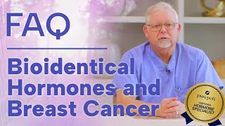 Purepell FAQ Can Breast Cancer Survivors use Bioidentical Pellet Therapy
