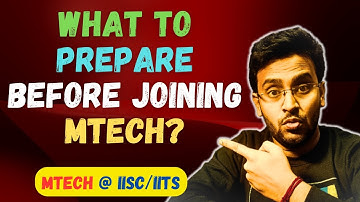 What to PREPARE for BEFORE Joining MTech at IISc/IITs | MTech Admission | CSE/AI/CDS