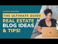 Real Estate Blog Ideas And Tips: The Ultimate Guide
