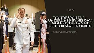 Admiral McRaven: The Letter His Mother Wrote Him Before He Left for SEAL Training
