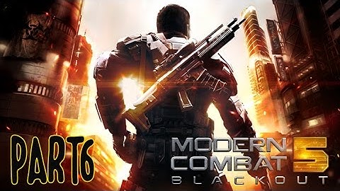 Modern Combat 5: Blackout HD Walkthrough Part 6 (iOS/Android/Windows Phone)