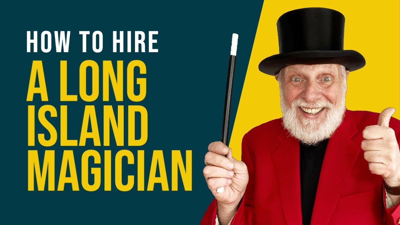 How to Hire a Long Island Magician
