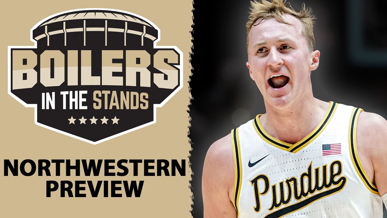 Purdue Boilermakers vs Northwestern Wildcats PREVIEW | Boilers In The Stands