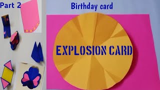 Surprise  Birthday Card/Part 2 Explosion Card