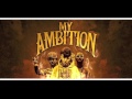 My Ambition - William Munny X Alter Ego Da 80's Bay-B X T-Benz