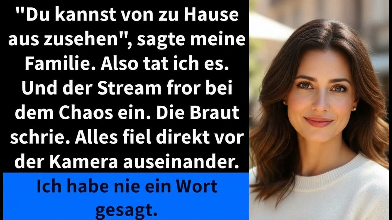 Du kannst von zu Hause aus zusehen＂, sagte meine Familie  Also tat ich es  Und der Stream fror