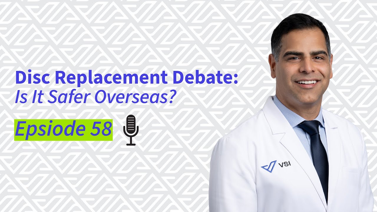 Disc Replacement Debate: Is It Safer Overseas? | Episode 58