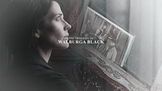 The tragedy of Walburga Black.