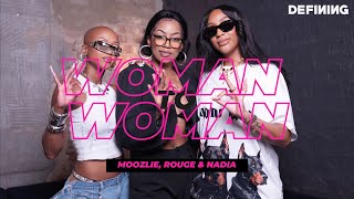 Nadia Nakai Rouge U0026 Moozlie Get Real About Fame Longevity U0026 The Hip Hop Industry  Woman 2 Woman