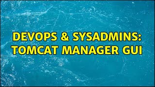 DevOps & SysAdmins: Tomcat manager GUI (2 Solutions!!)