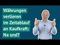 Währungen verlieren im Zeitablauf an Kaufkraft: Na und? // Ankündigung Special Guest