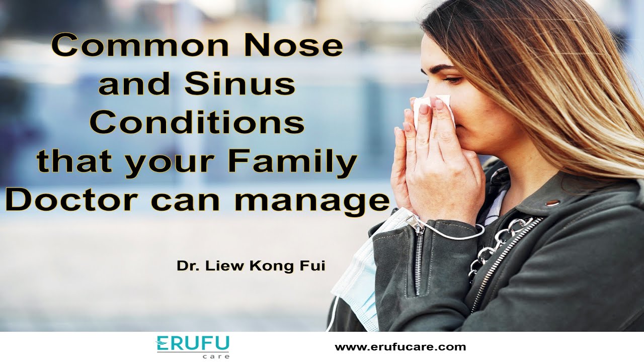 The Common Nose and Sinus Conditions That Your Family Doctor can manage.