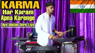 Har Karam Apna Karenge | Aye Watan Tere Liye | Karma | Octapad & Drum Mix | Deshbhakti Song