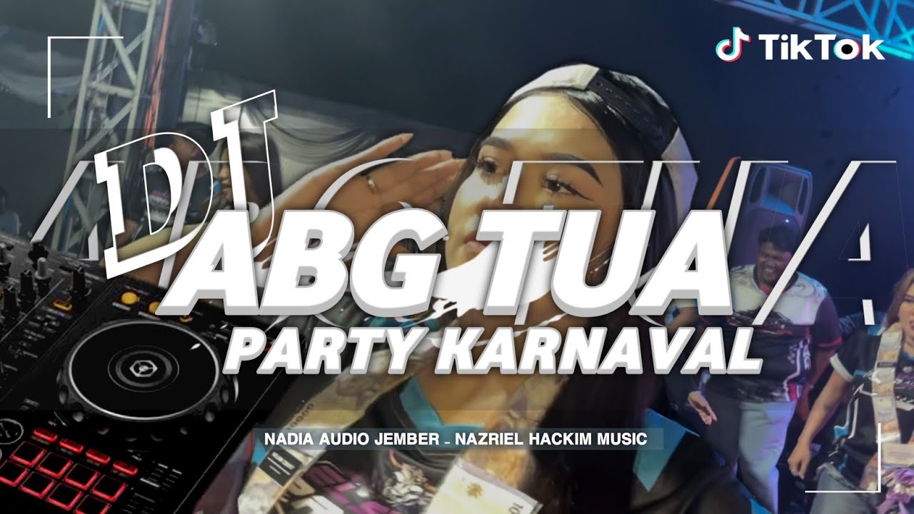 DJ PARTY ABG TUA - NADIA AUDIO JEMBER - NAZRIEL HACKIM MUSIC 