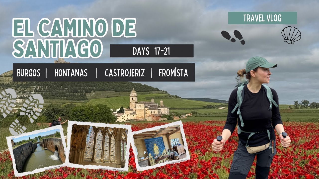 Camino de Santiago | Burgos | Hontanas | Castrojeriz | Carrión de los Condes | DAYS 17-21 | Vlog