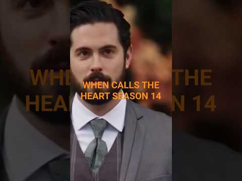 WHEN CALLS THE HEART SEASON 14 #whencallstheheartseason14 #whencallstheheart #wcth