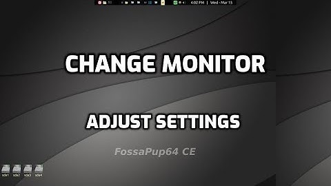 change monitor: how to with puppylinux, using recent fossapup64 variant
