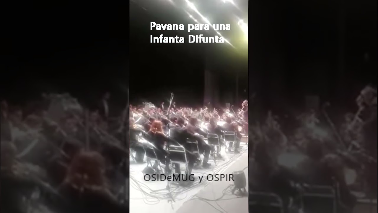 PAVANA PARA UNA INFANTA DIFUNTA - OSEDeMAE y OSPIR 