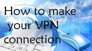 How To Make a VPN connection Simple Steps screenshot 5