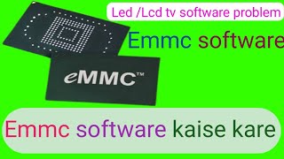 emmc software Led/Lcd tv emmc Programming kaise kare smart Led tv me software problem 7728955131