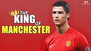 Cristiano Ronaldo ► THE KING OF MANCHESTER UTD...