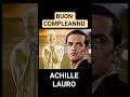AUGURI DI BUON COMPLEANNO AD ACHILLE LAURO ♥️🎵🌹