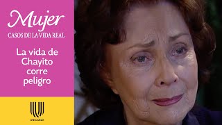 Mujer, casos de la vida real 2/3: Chayito queda en manos de la psicópata | Acaba viejitas