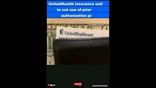 UnitedHealth insurance unit to cut use of prior authorization process|#shorts