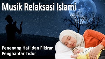 Musik Relaksasi Islami Penenang Hati dan Fikiran Penghantar Tidur - Gemericik air || Tanpa Iklan