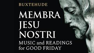 Good Friday Service - Membra Jesu Nostri