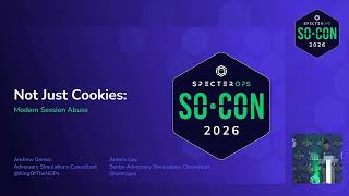 Not Just Cookies: Modern Session Abuse  | SO-CON 26