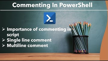 PowerShell - Comments | Single Line - Multi Line Comments in PowerShell