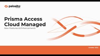 Cloud Managed Prisma Access - New Features & Enhancements