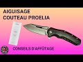 AIGUISAGE COUTEAU PROELIA ET CONSEILS D'AFFÛTAGE - STROPPING