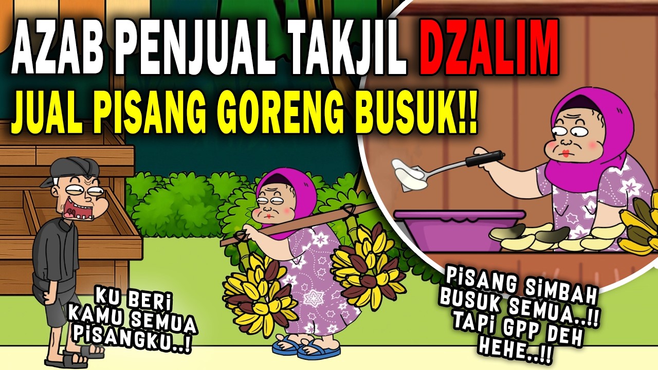 AZAB PENJUAL TAKJIL PISANG GORENG BUSUK DI BULAN PUASA RAMADHAN!! | DRAMA ANIMASI #puasa #ramadhan