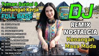 DJ Remix Nostalgia BEGITU INDAH SAYANG 🎶 Lagu Kenangan Enak Buat Santai