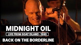 Midnight Oil - Back On The Borderline (triple j Live At The Wireless - Goat Island 1985)