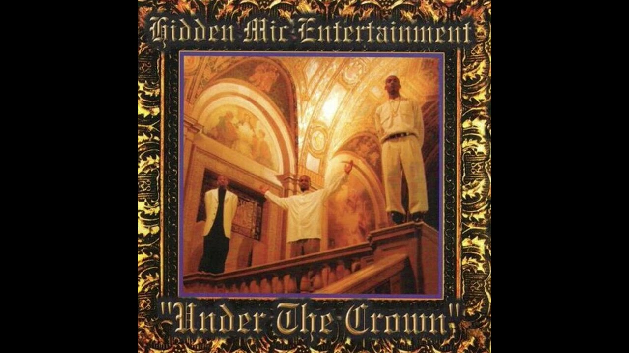 Hidden Mic Entertainment - Under The Crown (1998) [Detroit MI 