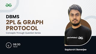 Concepts Through  Question Series | DBMS | 2PL and Graph Protocol | Saptarishi Banerjee