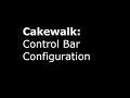 Cakewalk: Control Bar Configuration