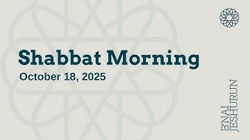 Shabbat Morning - October 18, 2025