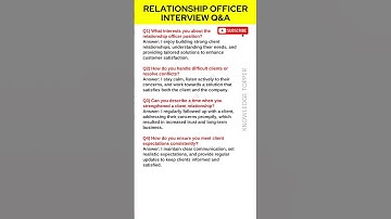 Relationship Officer Interview Questions and Answers