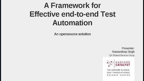 A Framework for Effective end to end Test Automation- Part 1 By Ramandeep Singh