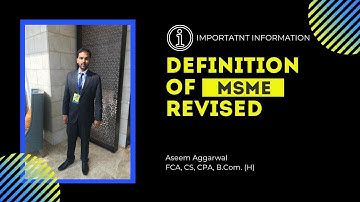 MSME REVISED DEFINITION | UDYAM REGISTRATION FOR MSME | INVESTMENT LIMIT REVISED UPWARDS | EXPLAINED