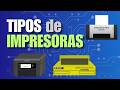 TIPOS de IMPRESORAS explicados fácil | INKJET, LÁSER, 3D, TÉRMICA, LED y más