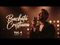 Bachata Cristiana Vol  4 🕊️ La Victoria De La Fe  Música Cristiana Para Empezar El Día