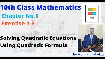 10th Maths, Exercise 1.2, Solving Quadratic Equations by Using Quadratic Formula, Ch 1